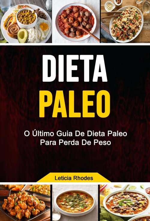 Book cover of Dieta Paleo: O Último Guia De Dieta Paleo Para Perda De Peso