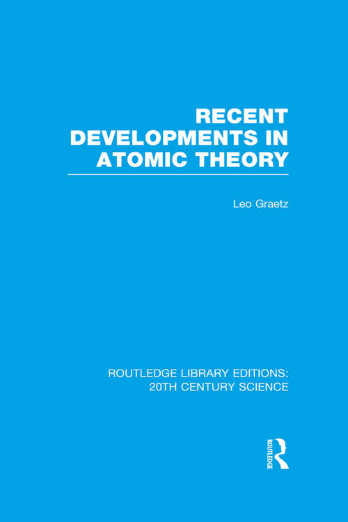 Book cover of Recent Developments in Atomic Theory (Routledge Library Editions: 20th Century Science)