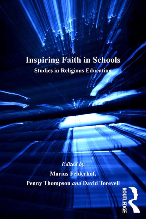 Book cover of Inspiring Faith in Schools: Studies in Religious Education (Explorations in Practical, Pastoral and Empirical Theology)