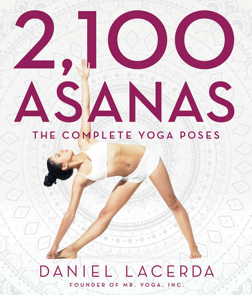 Book cover of 2,100 Asanas: The Complete Yoga Poses