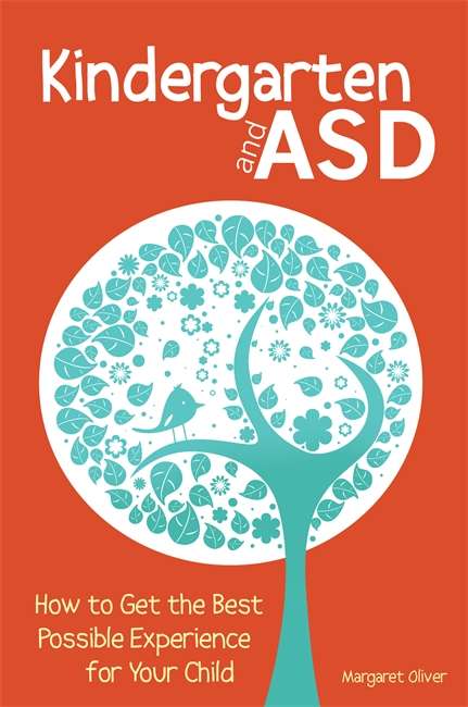 Book cover of Kindergarten and ASD: How to Get the Best Possible Experience for Your Child