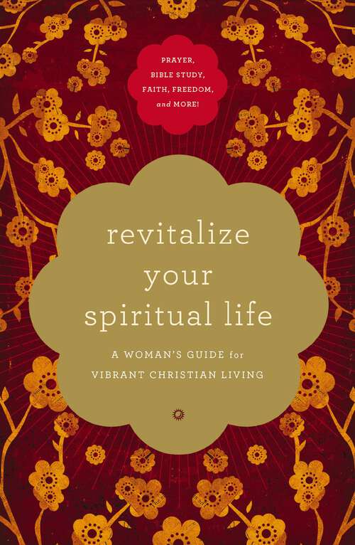 Book cover of Revitalize Your Spiritual Life: A Woman's Guide for Vibrant Christian Living