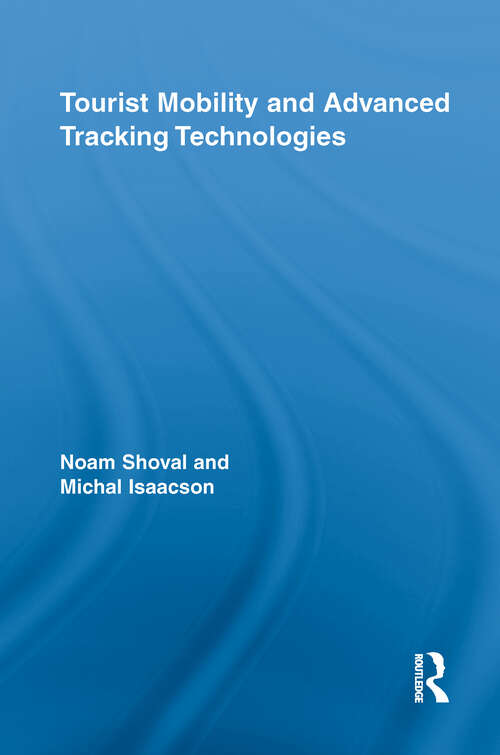 Book cover of Tourist Mobility and Advanced Tracking Technologies (Routledge Advances in Tourism #19)