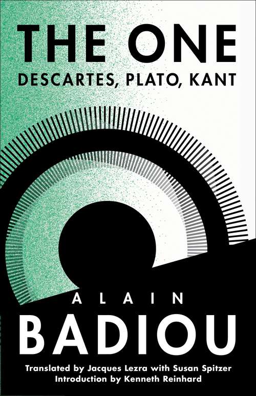 Book cover of The One: Descartes, Plato, Kant (The Seminars of Alain Badiou)
