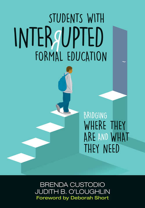 Book cover of Students With Interrupted Formal Education: Bridging Where They Are and What They Need