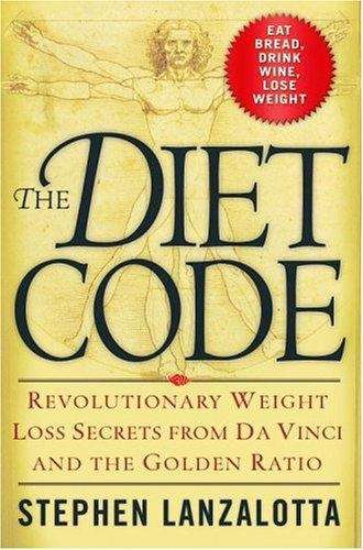 Book cover of The Diet Code: Revolutionary Weight Loss Secrets from Da Vinci and the Golden Ratio
