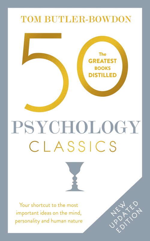 50 Psychology Classics: Who We Are, How We Think, What We Do (50 Classics Ser.)