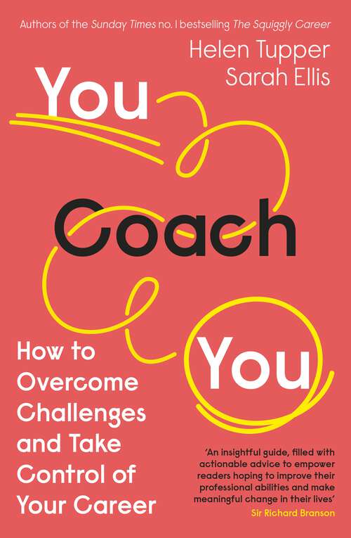Book cover of You Coach You: The No.1 Sunday Times Business Bestseller – How to Overcome Challenges and Take Control of Your Career