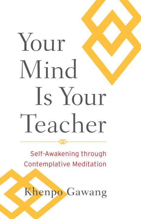 Book cover of Your Mind Is Your Teacher: Self-Awakening through Contemplative Meditation
