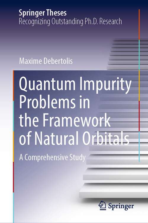 Book cover of Quantum Impurity Problems in the Framework of Natural Orbitals: A Comprehensive Study (1st ed. 2024) (Springer Theses)