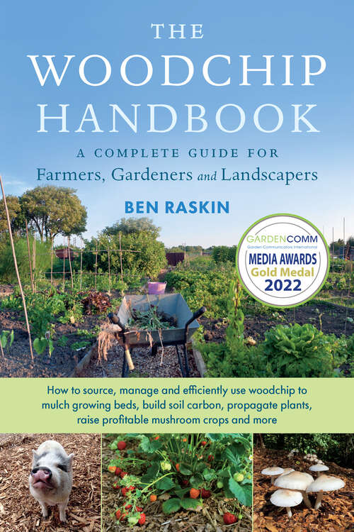 Book cover of The Woodchip Handbook: A Complete Guide for Farmers, Gardeners and Landscapers