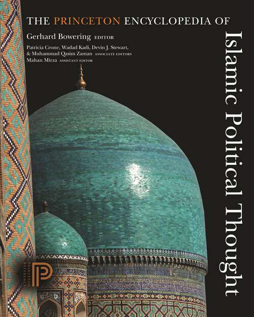 Book cover of The Princeton Encyclopedia of Islamic Political Thought