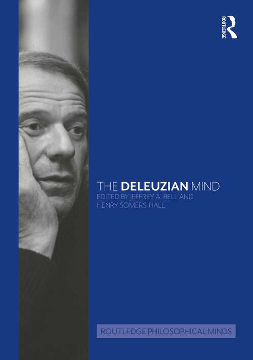 Book cover of The Deleuzian Mind (1) (Routledge Philosophical Minds)