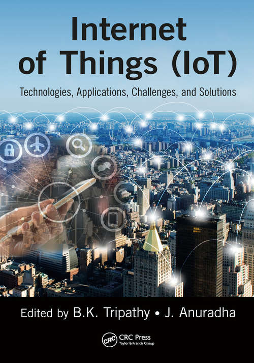 Book cover of Internet of Things (IoT): Technologies, Applications, Challenges and Solutions