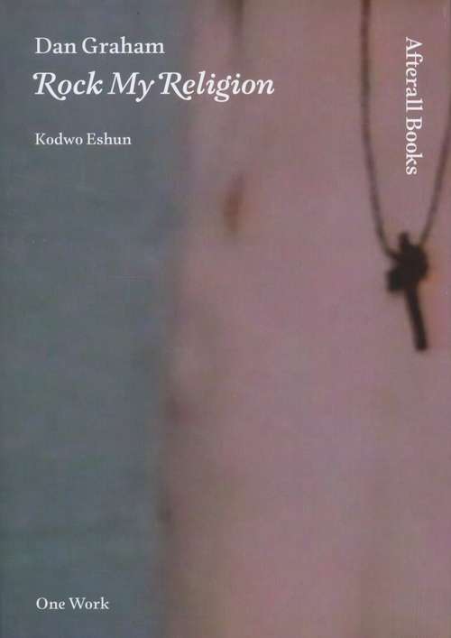 Book cover of Dan Graham: Rock My Religion