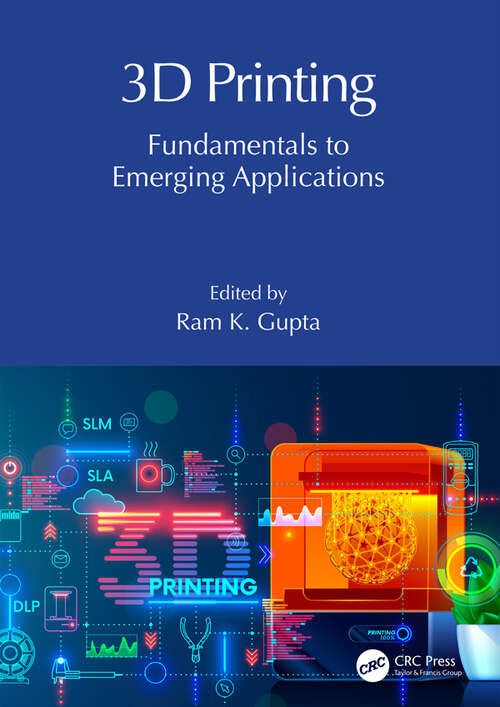 Book cover of 3D Printing: Fundamentals to Emerging Applications