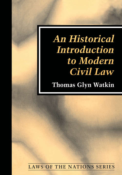 Book cover of An Historical Introduction to Modern Civil Law (Laws of the Nations Series #3)