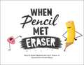 When Pencil Met Eraser (When Pencil Met Eraser)