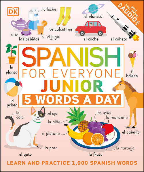 Book cover of Spanish for Everyone Junior: 5 Words a Day (DK 5-Words a Day)
