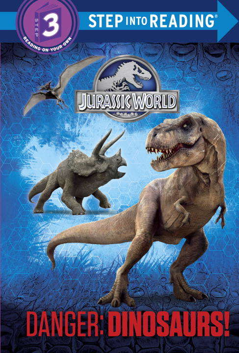 Book cover of Danger: Dinosaurs! (Jurassic World) (Step into Reading)