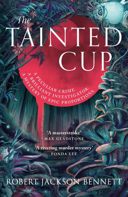 Book cover of The Tainted Cup: an exceptional fantasy mystery with a classic detective duo (The Tainted Cup)