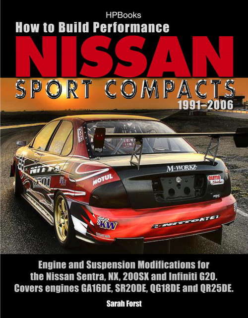 Book cover of How to Build Performance Nissan Sport Compacts, 1991-2006 HP1541