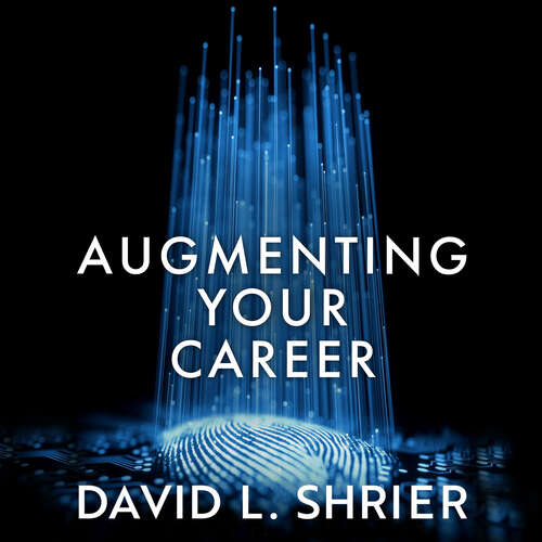 Book cover of Augmenting Your Career: How to Win at Work In the Age of AI