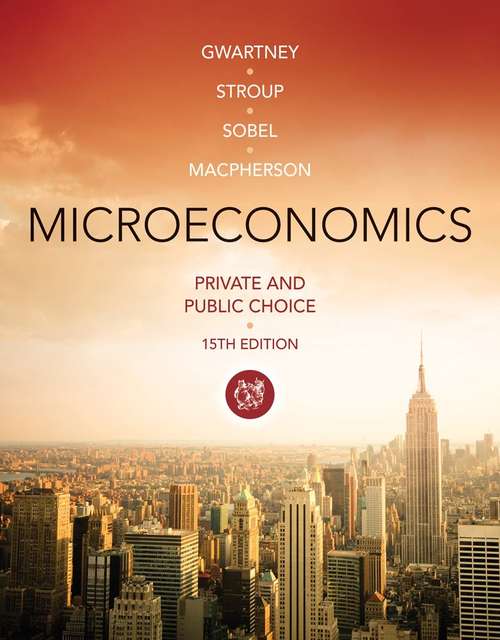 Microeconomics: Private and Public Choice (Fifteenth Edition)
