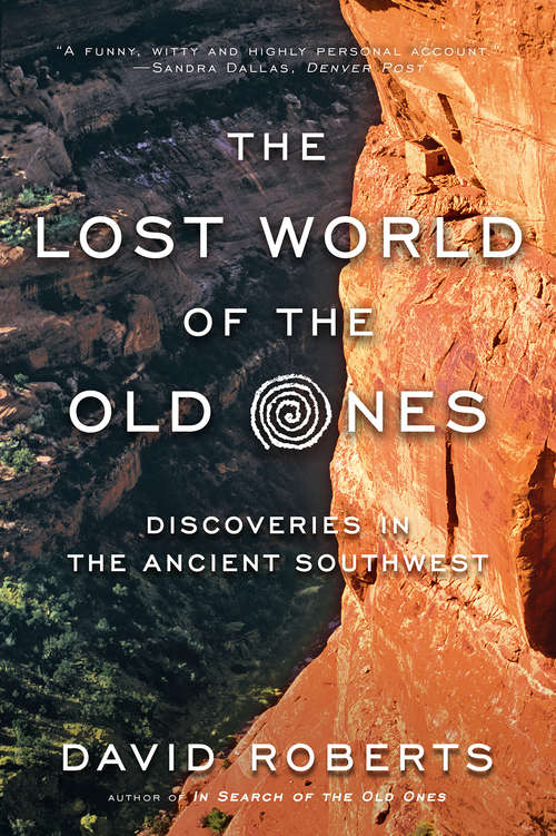The Lost World of the Old Ones: Discoveries in the Ancient Southwest
