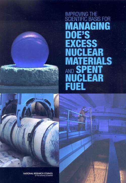 Improving The Scientific Basis For Managing Doe's Excess Nuclear Materials And Spent Nuclear Fuel