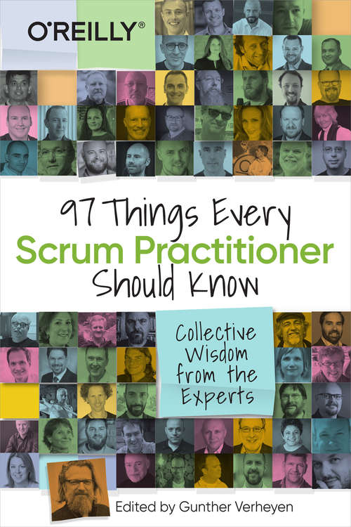 Book cover of 97 Things Every Scrum Practitioner Should Know: Collective Wisdom from the Experts
