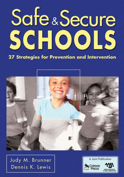 Book cover of Safe & Secure Schools: 27 Strategies for Prevention and Intervention