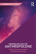 Criminology and the Anthropocene (Criminology at the Edge)