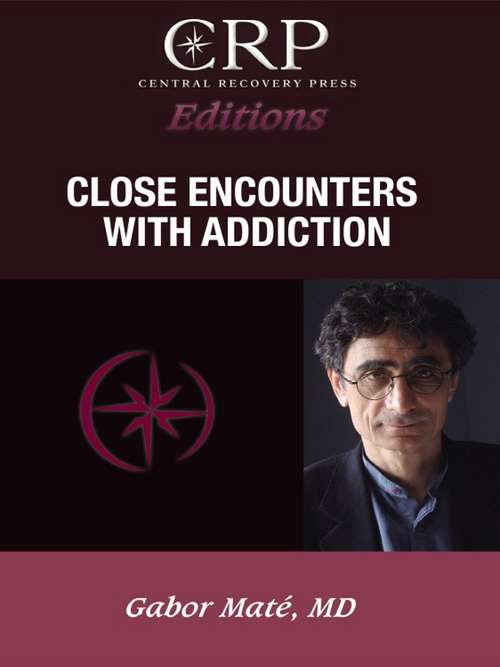 Book cover of Close Encounters with Addiction