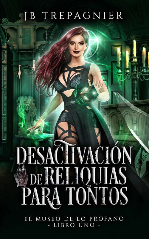 Book cover of Desactivación de reliquias para tontos (El Muso de lo Profano 1 #1)