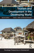 Tourism and Development in the Developing World (Routledge Perspectives on Development)