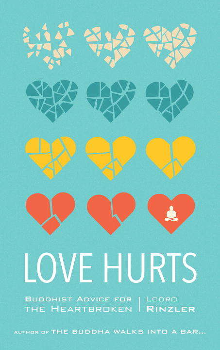 Love Hurts: Buddhist Advice for the Heartbroken