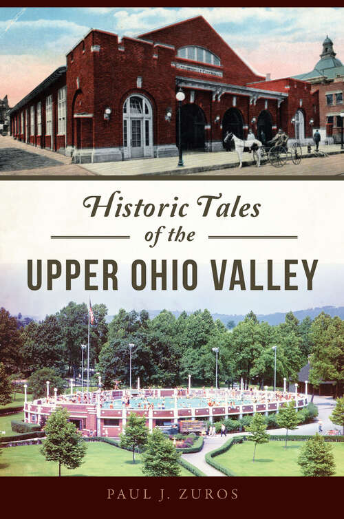 Book cover of Historic Tales of the Upper Ohio Valley (American Chronicles)