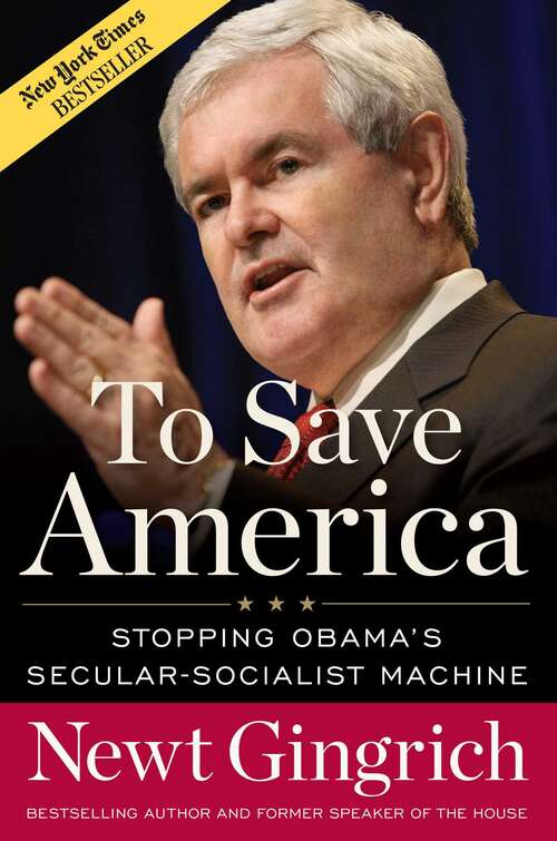 Book cover of To Save America: Stopping Obama's Secular-socialist Machine