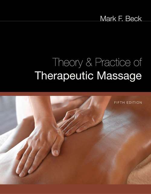 Book cover of Theory and Practice of Therapeutic Massage (Fifth Edition)