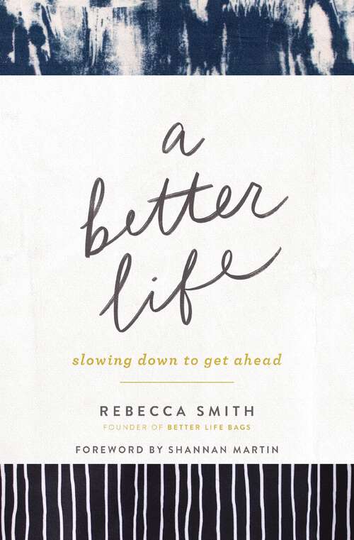 Book cover of A Better Life: Slowing Down to Get Ahead