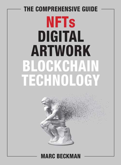 Book cover of The Comprehensive Guide to NFTs, Digital Artwork, and Blockchain Technology