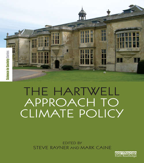 The Hartwell Approach to Climate Policy (The Earthscan Science in Society Series)