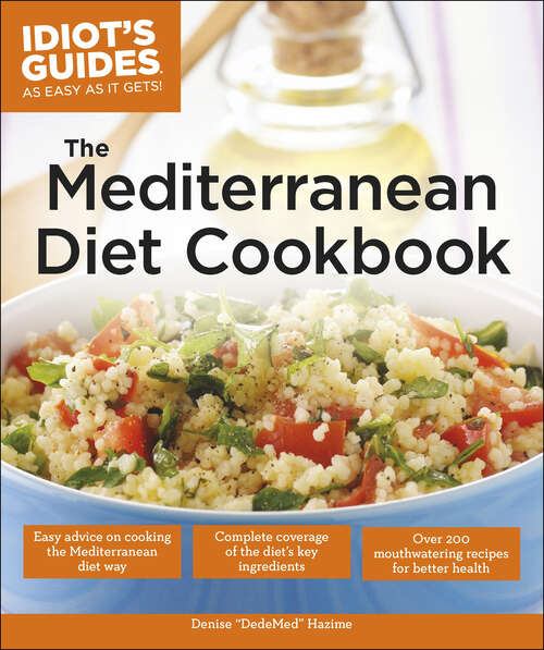 Book cover of The Mediterranean Diet Cookbook: Over 200 Delicious Recipes for Better Health (Idiot's Guides)