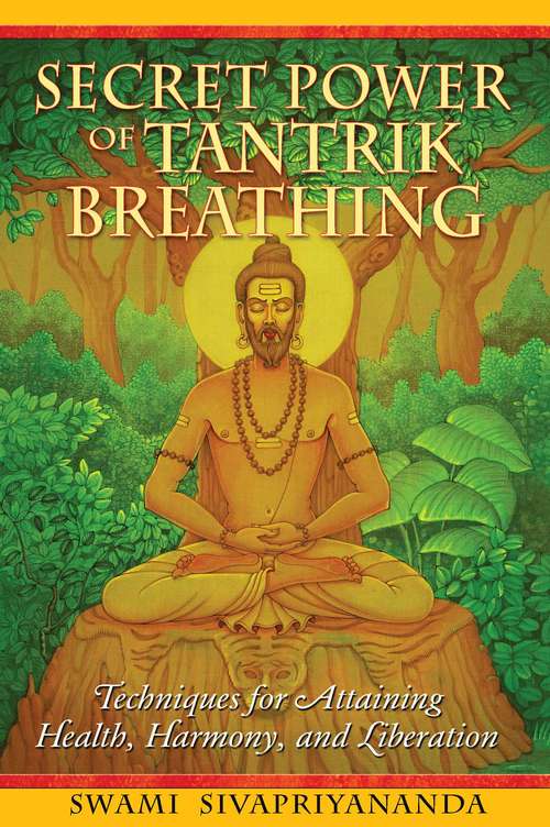 Book cover of Secret Power of Tantrik Breathing: Techniques for Attaining Health, Harmony, and Liberation