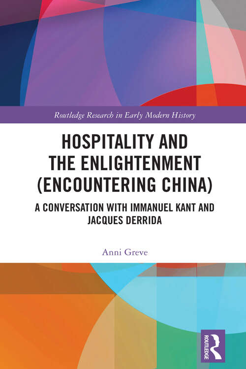 Book cover of Hospitality and the Enlightenment: A Conversation with Immanuel Kant and Jacques Derrida (1) (Routledge Research in Early Modern History)