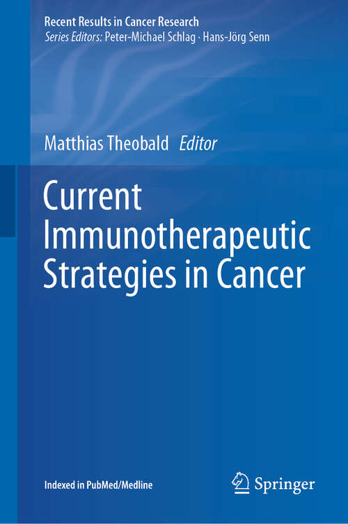 Book cover of Current Immunotherapeutic Strategies in Cancer (1st ed. 2020) (Recent Results in Cancer Research #214)