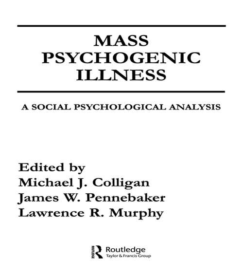 Mass Psychogenic Illness: A Social Psychological Analysis (Environment and Health Series)