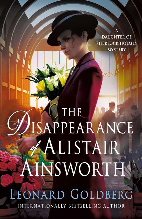 The Disappearance of Alistair Ainsworth: A Daughter of Sherlock Holmes Mystery (The Daughter of Sherlock Holmes Mysteries #3)