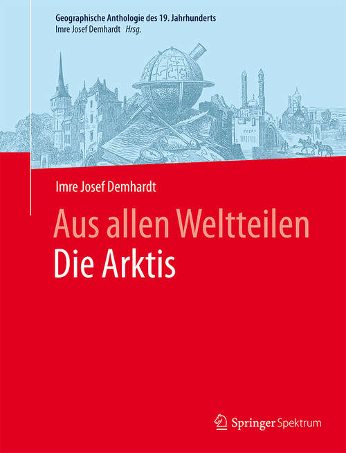 Book cover of Aus allen Weltteilen Die Arktis (Geographische Anthologie des 19. Jahrhunderts)
